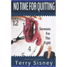 No Time For Quitting: "Sermons For The Fight"