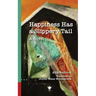 Happiness Has a Slippery Tail