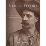 Faces of the Frontier: Photographic Portraits from the American West, 1845-1924
