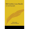 Bill Carlisle, Lone Bandit: An Autobiography