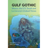 Gulf Gothic: Mexico, the U.S. South and La Llorona's Undead Voices
