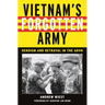 Vietnam's Forgotten Army: Heroism and Betrayal in the ARVN
