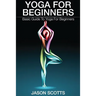 Yoga for Beginners: Basic Guide to Yoga for Beginners