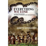 Everything We Lose: A Civil War Novel of Hope, Courage and Redemption