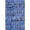 Plan B for the Middle Class: Stories
