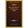 There She Blows! a Whaling Yarn (1909)