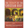 The Therapy of the Christian Body: A Theological Exposition of Paul's First Letter to the Corinthians, Volume 2
