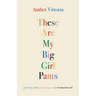 These Are My Big Girl Pants: Poetry and Paintings on Womanhood