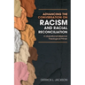 Advancing the Conversation on Racism and Racial Reconciliation