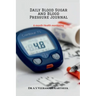 Daily Blood Sugar and Blood Pressure Journal: 6-Month Health Monitoring