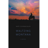 Waltzing Montana