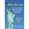 Who We Are: America's Fight for Universal Progress, from Franklin to Kennedy: Volume II - 1830s to 1890s