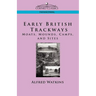 Early British Trackways: Moats, Mounds, Camps and Sites