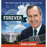 Forever: What President George H. Bush Taught Us About Life & Death