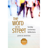 The Word on the Street, Year B: Sunday Lectionary Reflections