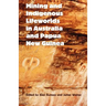 Mining and Indigenous Lifeworlds in Australia and Papua New Guinea