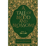 A Tale of Blood and Blossoms, Vol I