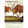 Natural Acts: A Sidelong View of Science and Nature (Revised, Expanded)
