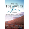 Are You Following Jesus or Just Fooling Around?!