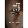 For Money or Mayhem