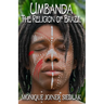 Umbanda: The Religion of Brazil