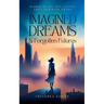 Imagined Dreams & Forgotten Futures