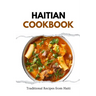 Haitian Cookbook: Traditional Recipes from Haiti