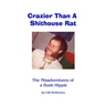Crazier Than A Shithouse Rat: The Misadventures of a Bush Hippie