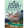Deer Diary 2: MORE Unbelievably True Stories of Hunting in the Grayback