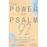 The Power Of Psalm 92: The Joy Of Flourishing In His Presence