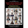 Talent Development and the Global Economy: Perspectives from Special Interest Groups