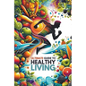 Ultimate Guide to Healthy Living