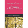 Father Joseph Martin A Talk About the 12 Steps of Alcoholics Anonymous