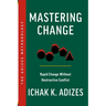 Mastering Change: Rapid Change Without Destructive Conflict