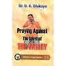 Praying against the spirit of the valley