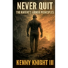 Never Quit (The Knight's Armor Principles)