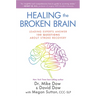 Healing the Broken Brain: Leading Experts Answer 100 Questions about Stroke Recovery