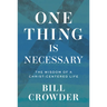 One Thing Is Necessary: The Wisdom of a Christ-Centered Life