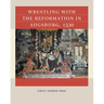 Wrestling with the Reformation in Augsburg, 1530