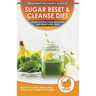 Sugar Reset & Cleanse Diet: The Ultimate Beginner's Sugar Reset & Cleanse Your System Diet Guide - 30-Day Natural Sugar Detox Plan, Lose Weight & Feel