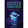 Docker Unboxed: Mastering Modern Infrastructure with Container Technology
