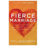 Fierce Marriage: Radically Pursuing Each Other in Light of Christ's Relentless Love