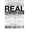 The Real Christian: Bearing the Marks of Authentic Faith