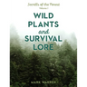 Wild Plants and Survival Lore: Secrets of the Forest