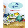 Drag and Rex 1: Forever Friends
