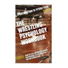 The Wrestling Psychology Workbook: How to Use Advanced Sports Psychology to Succeed on the Wrestling Mat