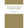 From Country School to College President