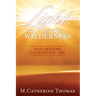 Light in the Wilderness: Explorations in the Spiritual Life