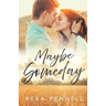 Maybe Someday