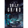 The Daily Grind 5: A Slice-Of-Life Litrpg